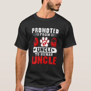 Promoted From Dog Uncle To Human Funny Expecting N T-Shirt