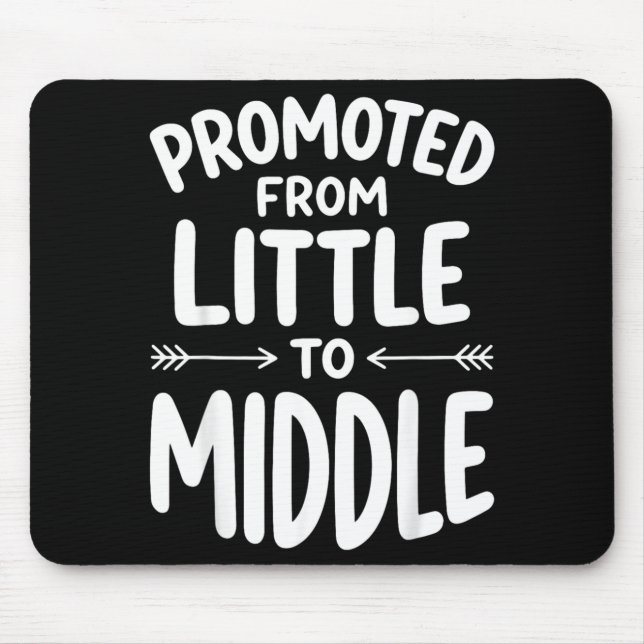 Promoted from Little to Middle Mouse Pad (Front)