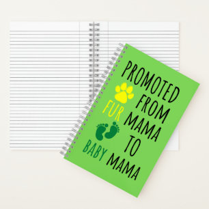 Promoted Fur Mama To Baby Mama Notebook