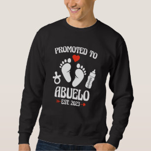 Promoted To Abuelo 2023 First Time New Grandpa Pre Sweatshirt