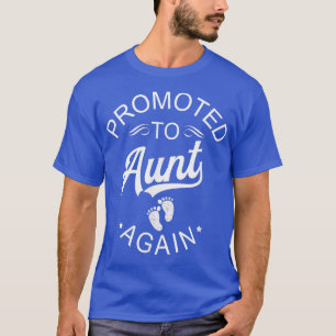 Promoted To Aunt Again Pregnancy Announcement For T-Shirt