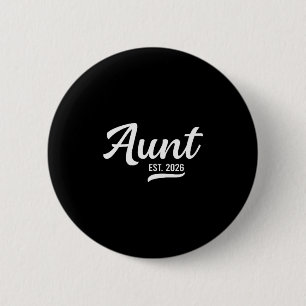 Promoted To Aunt Est. 2026 Auntie 2026 Loading New 6 Cm Round Badge