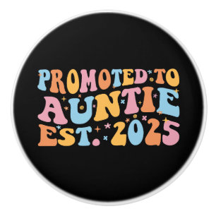 Promoted To Auntie Est. 2025 III Ceramic Knob