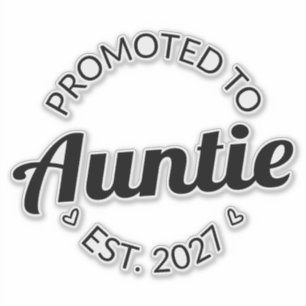 Promoted To Auntie Est 2027 New Aunt I