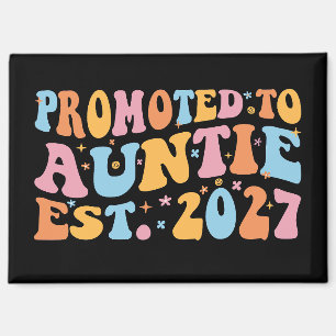 Promoted To Auntie Est 2027 New Aunt Magnet