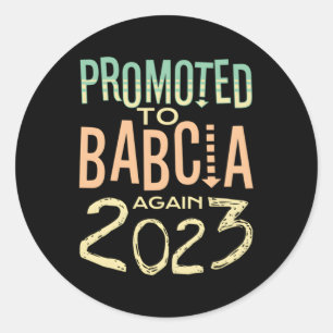 Promoted To Babcia Again 2023 Grandma 2Nd 3Rd Reve Classic Round Sticker