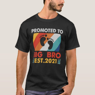 Promoted To Big Brother 2021 I m Going To Be A Big T-Shirt