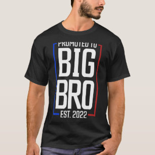 Promoted To Big Brother 2022 Big Bro Soon To Be Bi T-Shirt