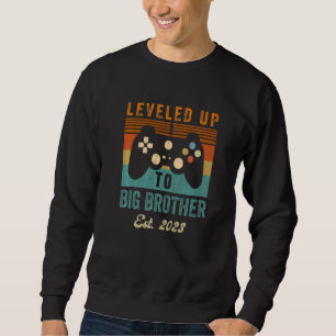 promoted to Big Brother 2023  Leveled up to Big Br Sweatshirt