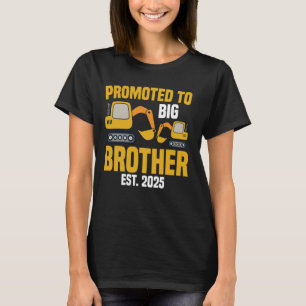 Promoted to Big brother 2025 Construction Excavato T-Shirt