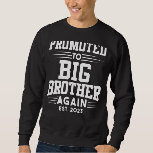 Promoted To Big Brother Again 2023 Pregnancy Annou Sweatshirt