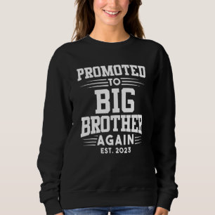 Promoted To Big Brother Again 2023 Pregnancy Annou Sweatshirt