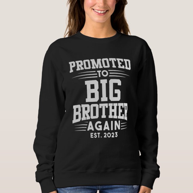 Promoted To Big Brother Again 2023 Pregnancy Annou Sweatshirt (Front)