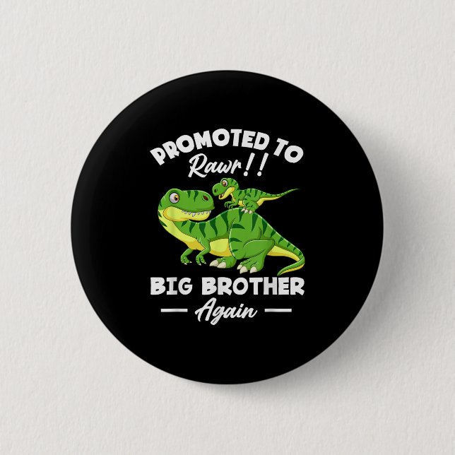 Promoted To Big Brother Again Dinosaur Lover Gift  6 Cm Round Badge (Front)