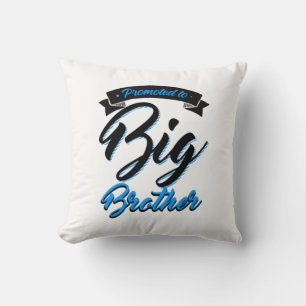 Promoted to Big Brother Cushion