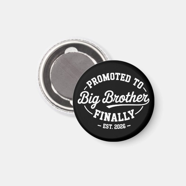 Promoted To Big Brother Finally 2026 Baby Announce Magnet (Front/Back)