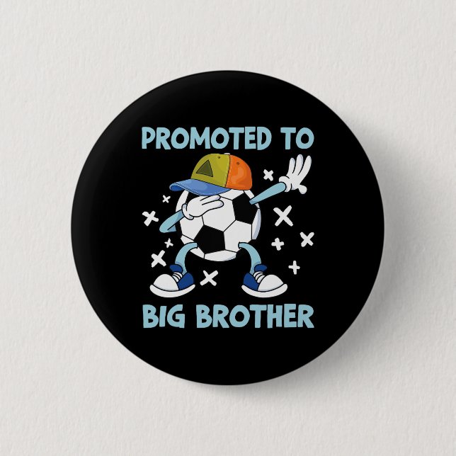 Promoted To Big Brother Soccer Design  6 Cm Round Badge (Front)