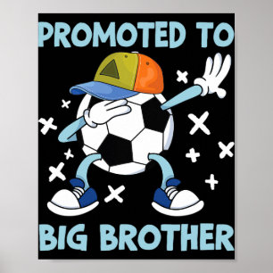 Promoted To Big Brother Soccer Design Poster