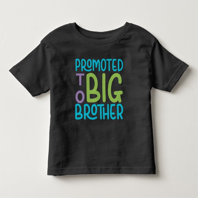 Promoted To Big Brother   Toddler T-Shirt (Front)
