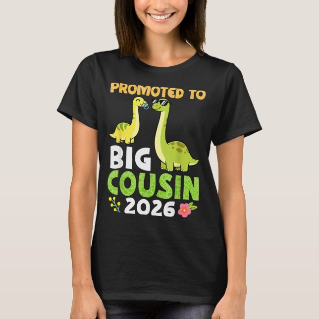 Promoted To Big Cousin 2026 Cute Dinosaur Family T T-Shirt (Front)