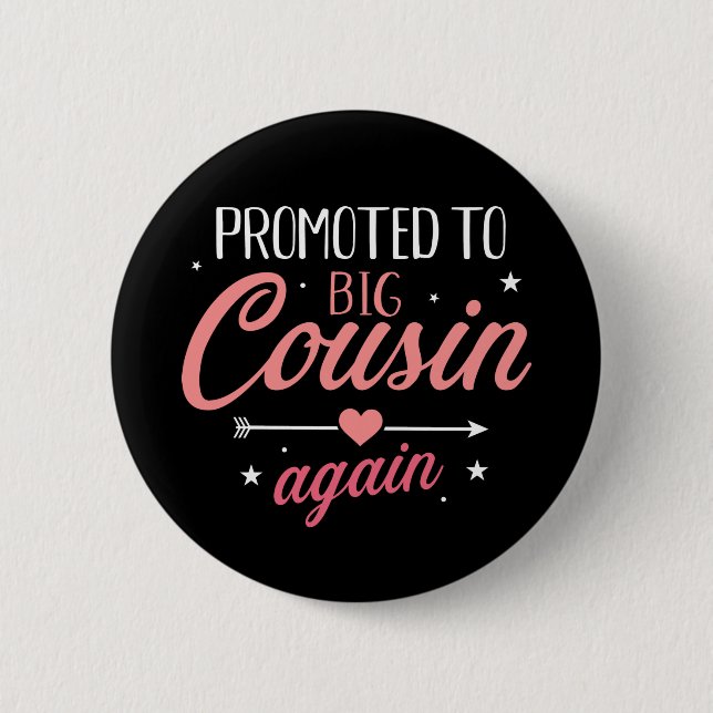 Promoted to big cousin again 6 cm round badge (Front)