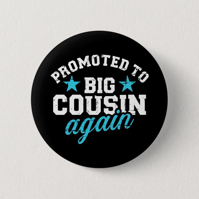 Promoted to big cousin again 6 cm round badge (Front)
