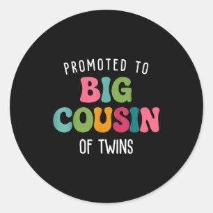Promoted to big cousin of twins  classic round sticker