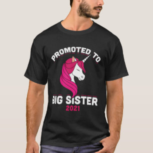 Promoted To Big Sister 2021 Unicorn First Time Big T-Shirt
