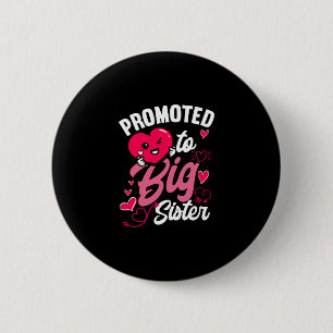 Promoted To Big Sister 6 Cm Round Badge