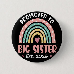 Promoted to Big Sister Adorable 2026 Baby 6 Cm Round Badge