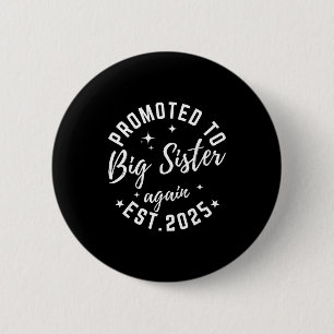 Promoted To Big Sister Again 2025 Pregnancy Announ 6 Cm Round Badge