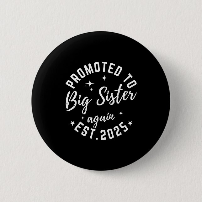 Promoted To Big Sister Again 2025 Pregnancy Announ 6 Cm Round Badge (Front)