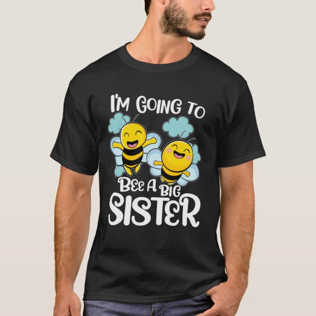 Promoted to Big Sister Cute Bee I´m Going To Be A  T-Shirt (Front)