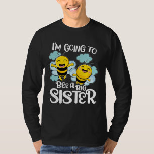 Promoted to Big Sister Cute Bee I´m Going To Be A T-Shirt