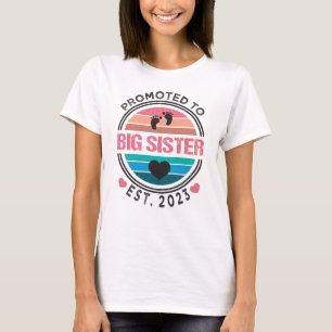 Promoted To Big Sister Est 2023 New Sister Announc T-Shirt