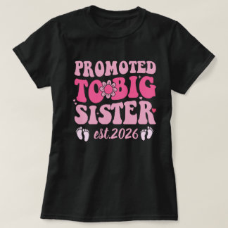 Promoted to Big Sister Est 2026 Cute Announcement T-Shirt