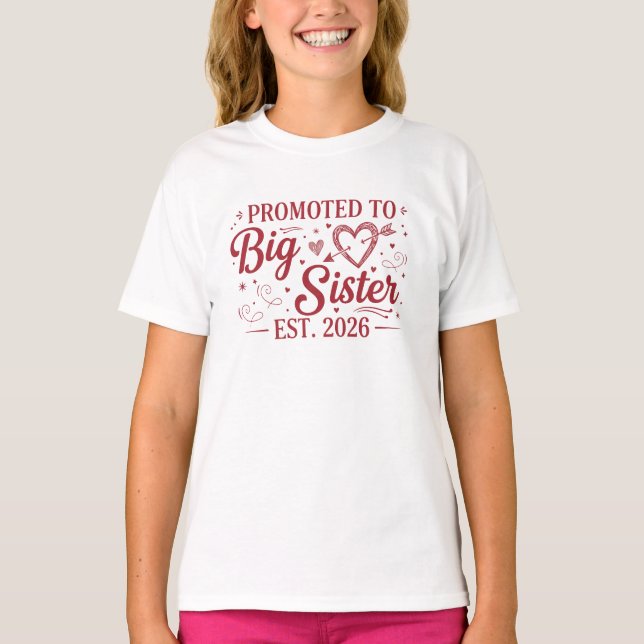 Promoted to Big Sister Est 2026 Pink Heart T-Shirt (Front)