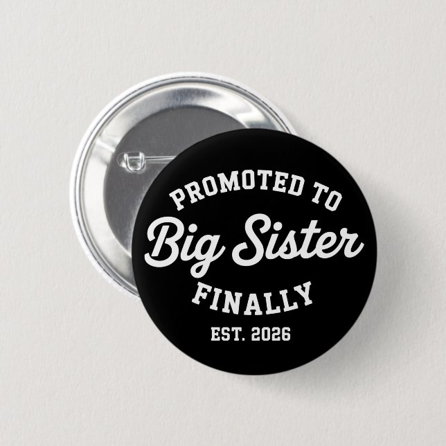 Promoted To Big Sister Finally 2026 Pregnancy Baby 6 Cm Round Badge (Front & Back)