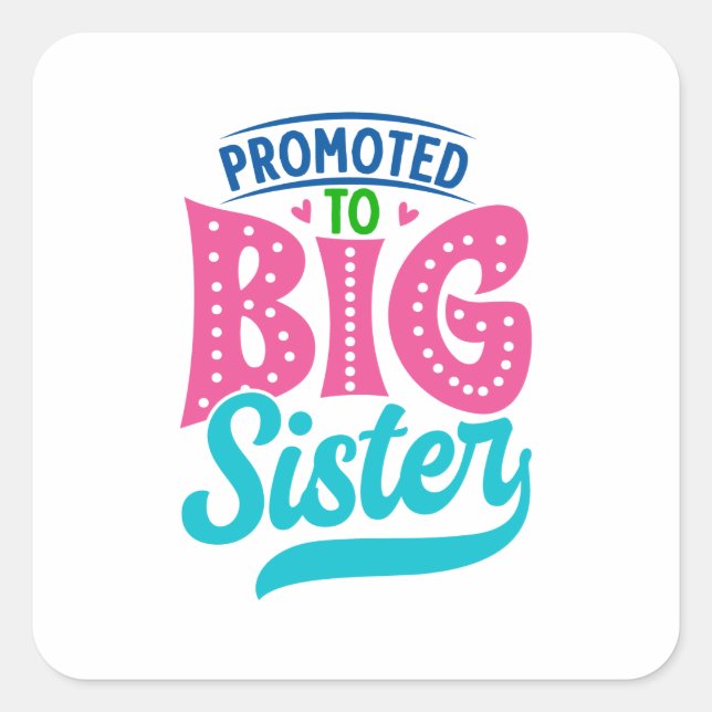 Promoted To Big Sister, New Baby Big Sister Reveal Square Sticker (Front)
