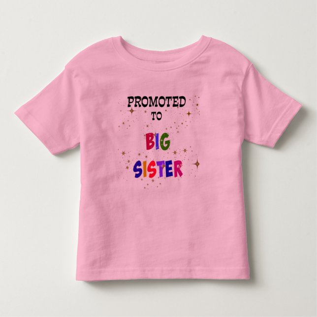 Promoted to Big Sister Toddler T-Shirt (Front)