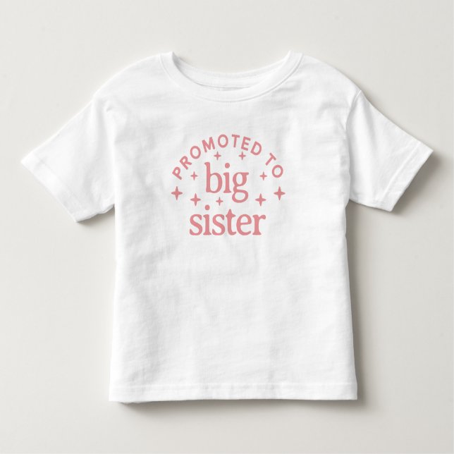 Promoted to Big Sister Toddler T-Shirt (Front)