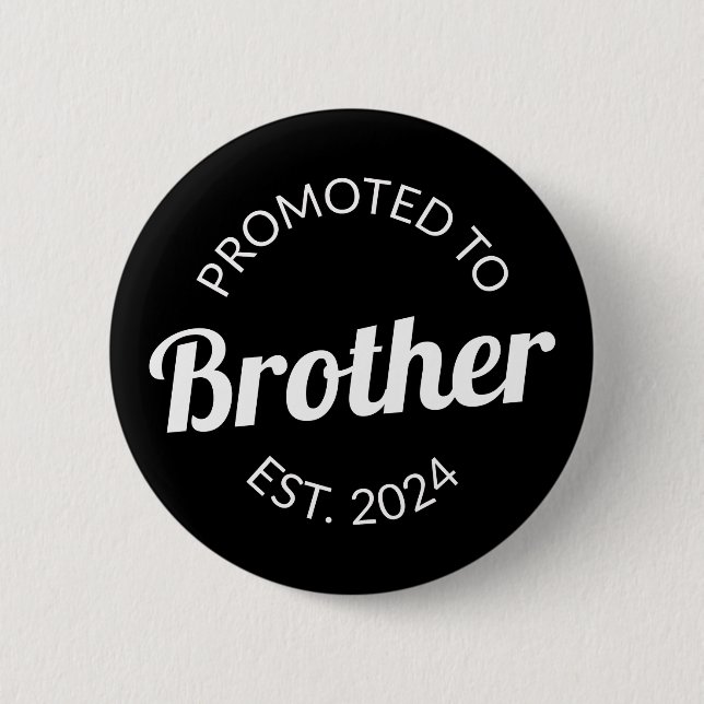 Promoted To Brother Est. 2024 I 6 Cm Round Badge (Front)