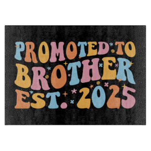 Promoted To Brother Est. 2025 III Cutting Board