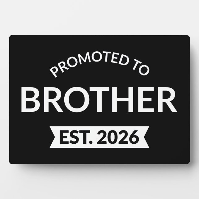 Promoted To Brother Est. 2026 II Plaque (Front)