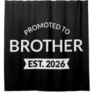 Promoted To Brother Est. 2026 II Shower Curtain