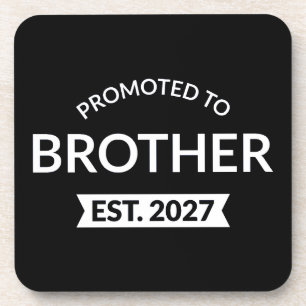 Promoted To Brother Est 2027 Big Brother II Coaster