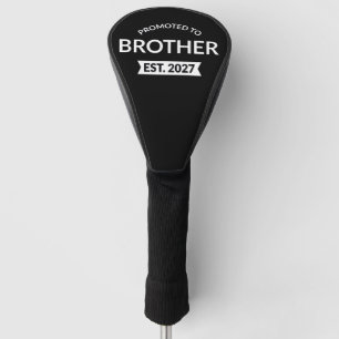 Promoted To Brother Est 2027 Big Brother II Golf Head Cover