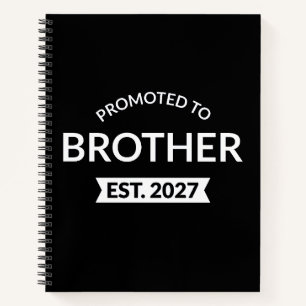 Promoted To Brother Est 2027 Big Brother II Notebook