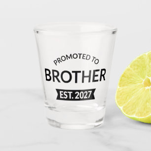 Promoted To Brother Est 2027 Big Brother II Shot Glass