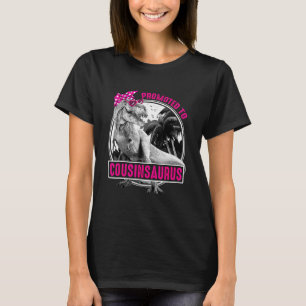 Promoted To Cousinsaurus Dinosaur Rex Family Dinos T-Shirt